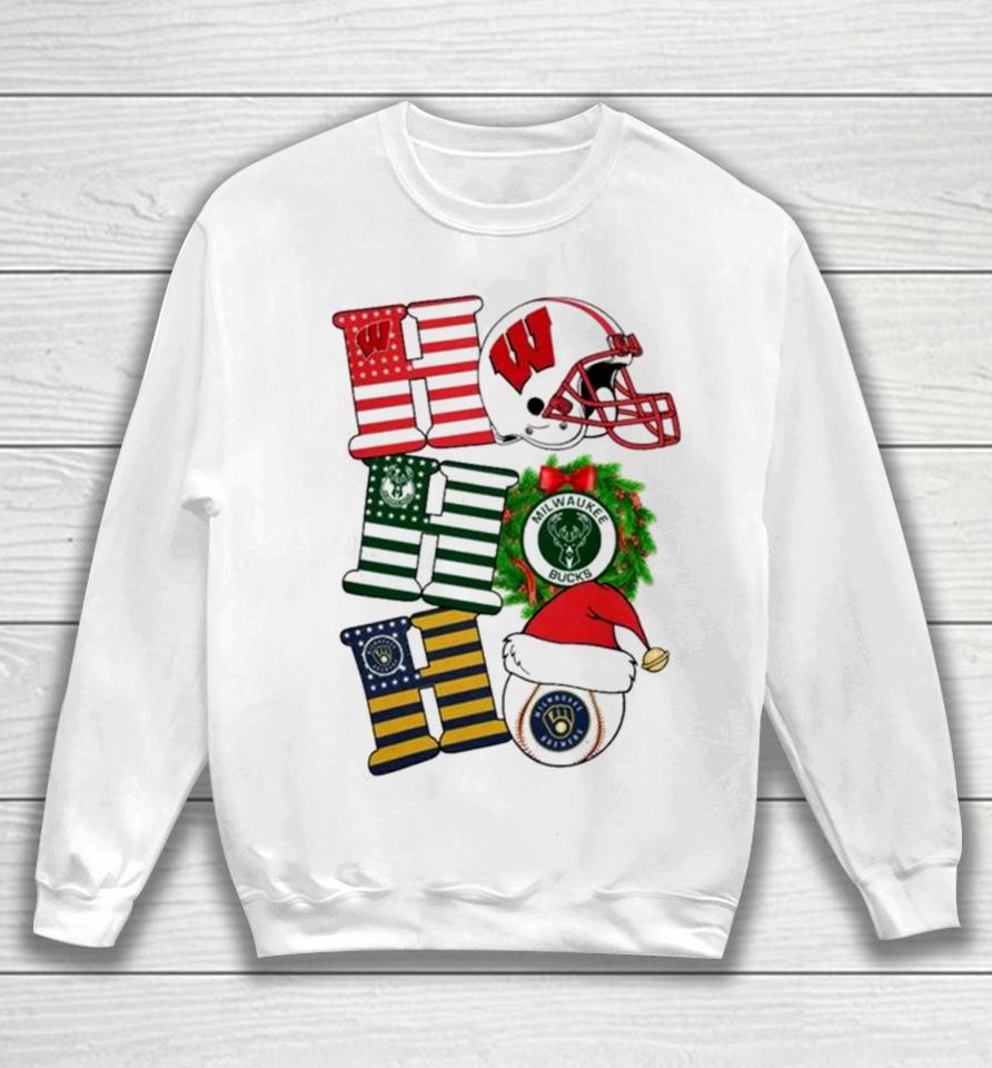 Ho Ho Ho Wisconsin Badgers X Milwaukee Bucks And Milwaukee Brewers Christmas Sweatshirt