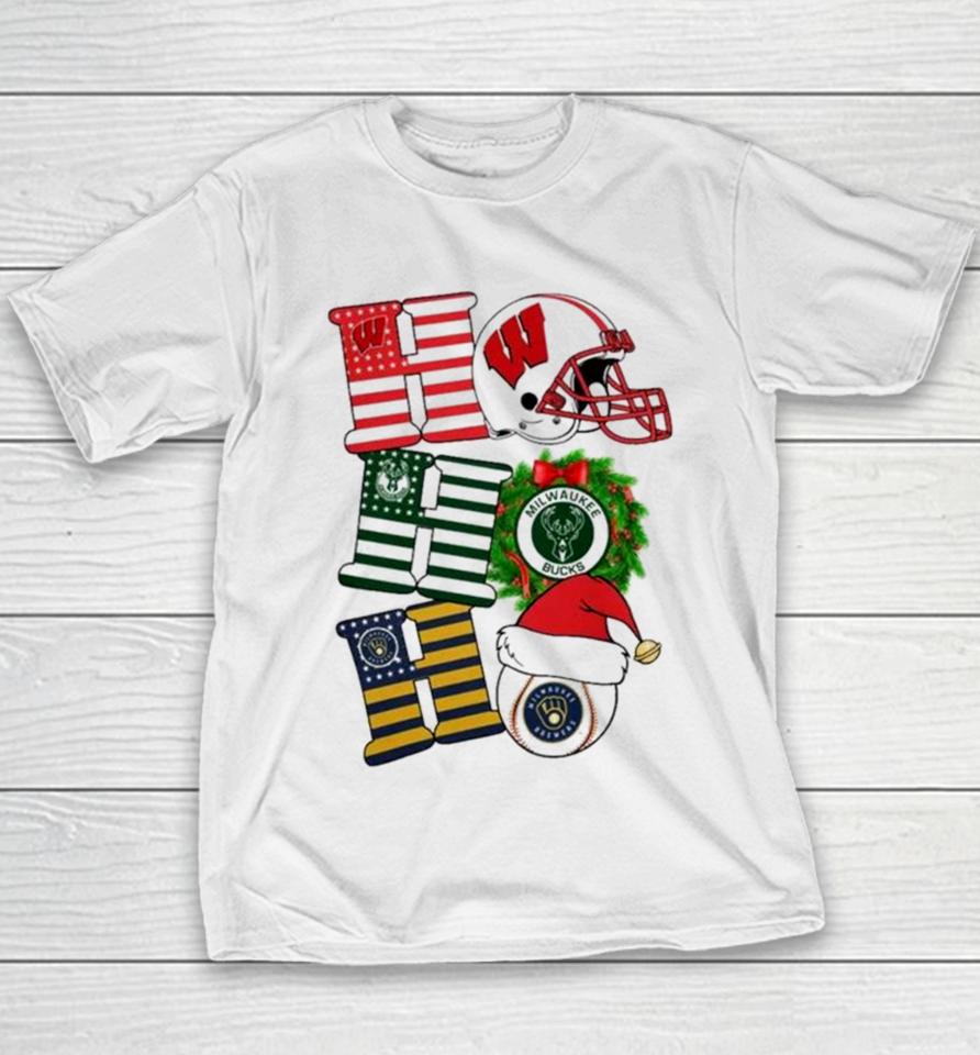 Ho Ho Ho Wisconsin Badgers X Milwaukee Bucks And Milwaukee Brewers Christmas Youth T-Shirt