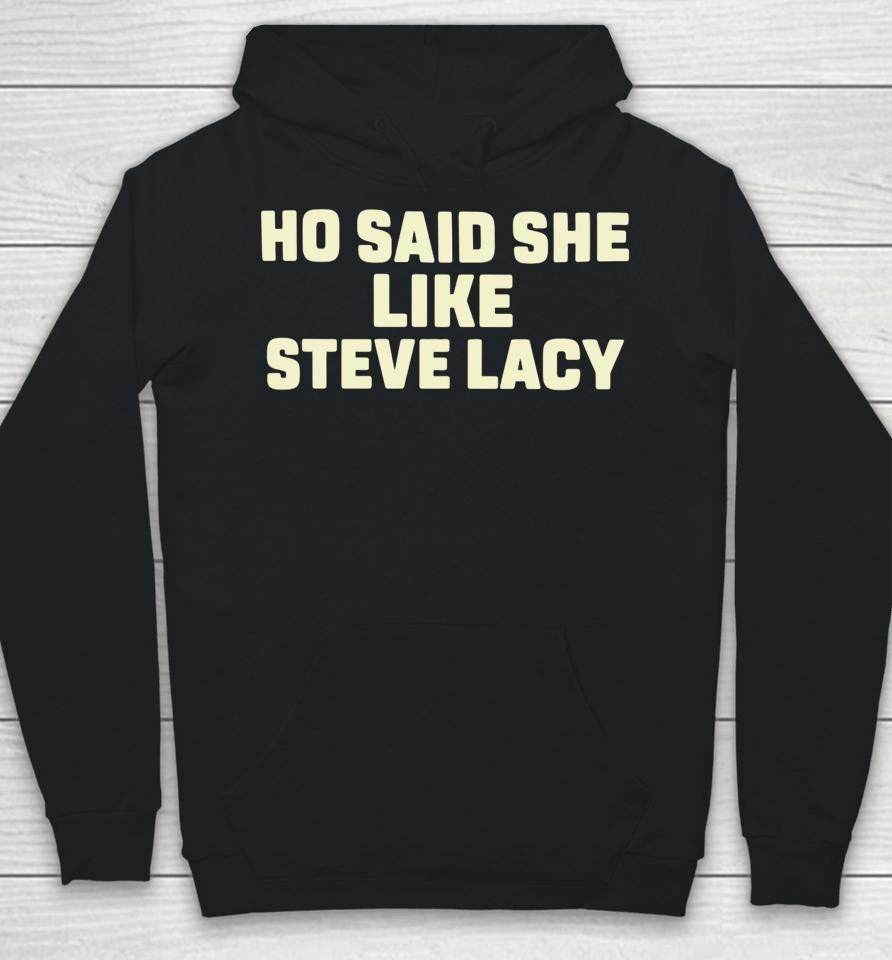 Ho Said She Like Steve Lacy Hoodie