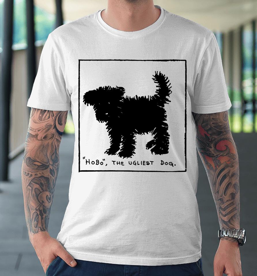 Hobo The Ugliest Dog Premium T-Shirt