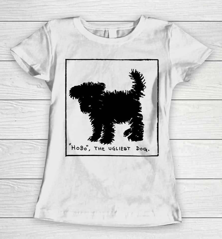 Hobo The Ugliest Dog Women T-Shirt
