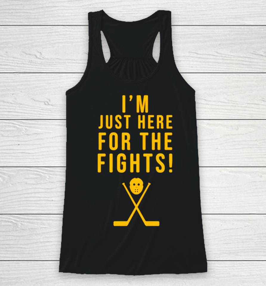 Hockey I’m Just Here For The Fights Racerback Tank