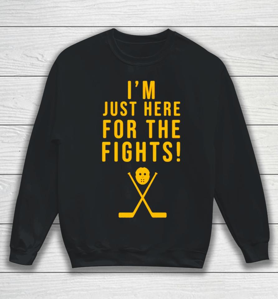 Hockey I’m Just Here For The Fights Sweatshirt