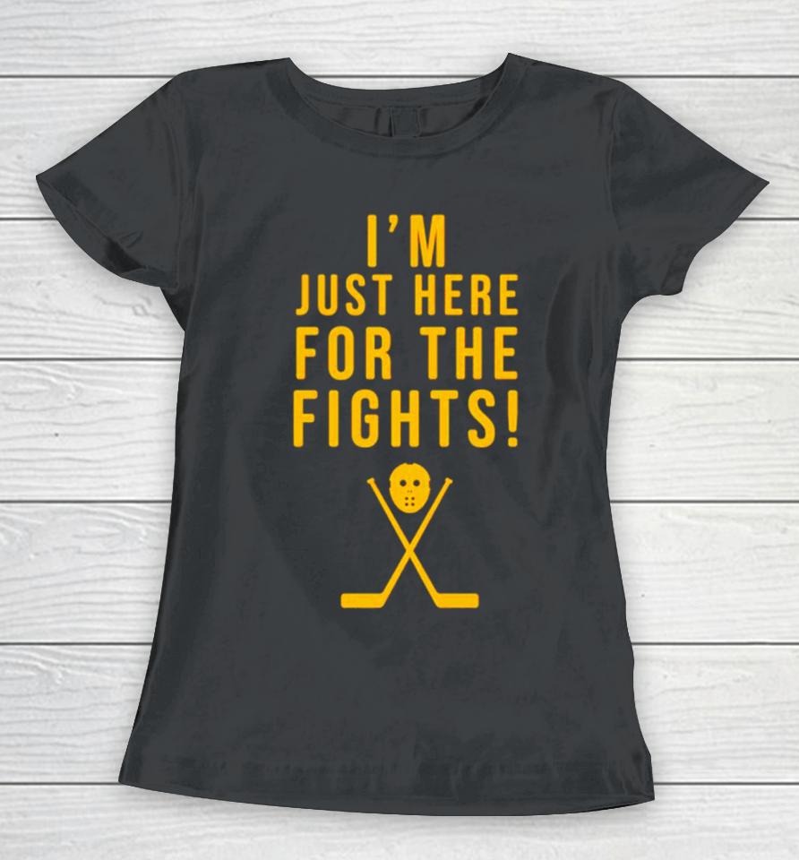 Hockey I’m Just Here For The Fights Women T-Shirt