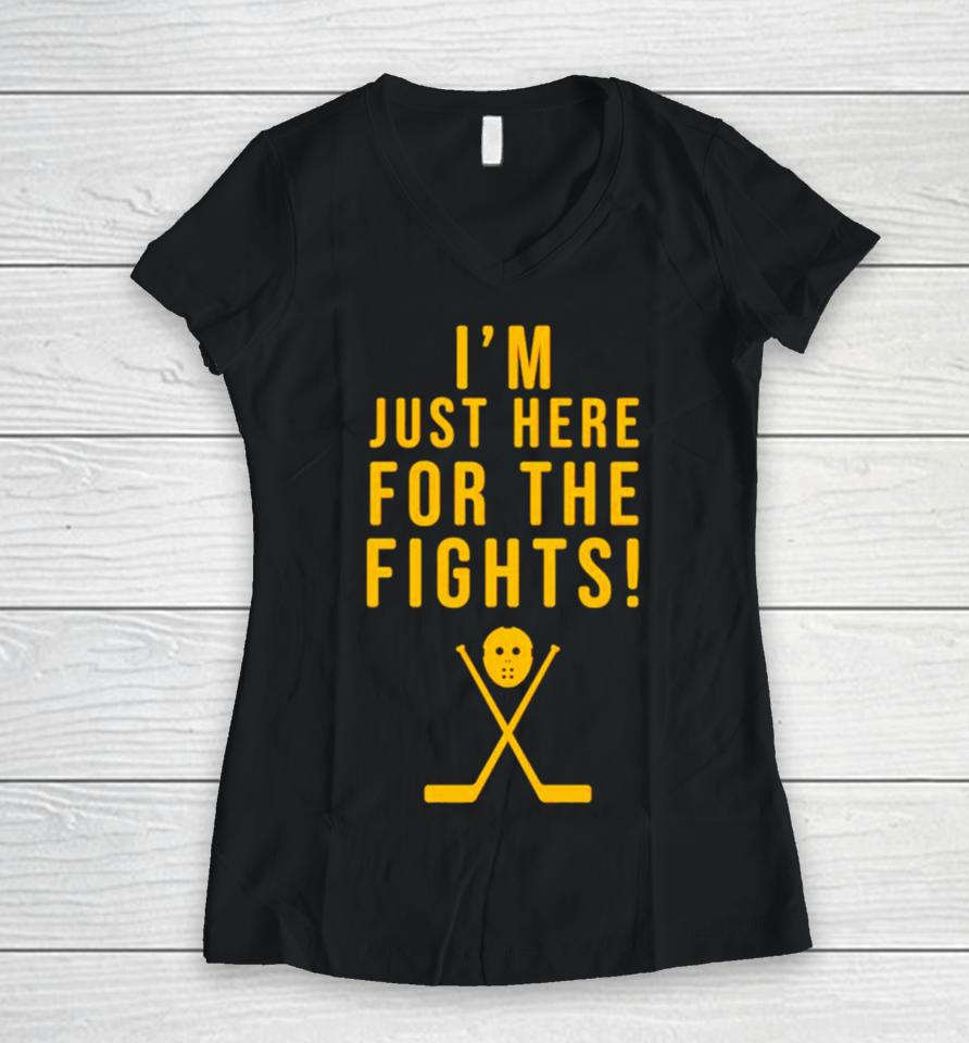 Hockey I’m Just Here For The Fights Women V-Neck T-Shirt