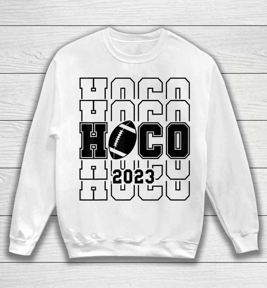 Hoco 2023 Homecoming Funny Football Game Day School Reunion Sweatshirt