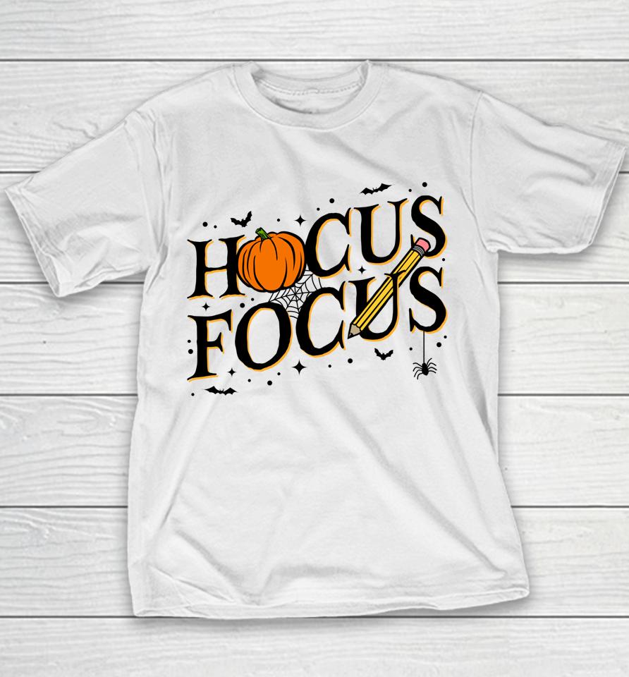 Hocus Focus Teacher Appreciation Halloween Hocus Pocus Youth T-Shirt