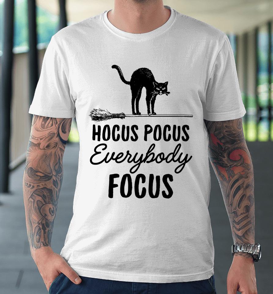 Hocus Pocus Everybody Focus Funny Cat Halloween Teacher Premium T-Shirt