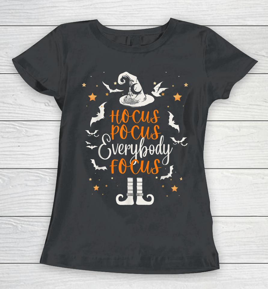 Hocus Pocus Everybody Focus Funny Halloween Teacher Women T-Shirt