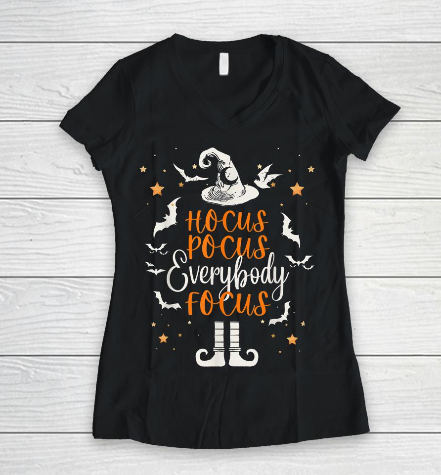 Hocus Pocus Everybody Focus Funny Halloween Teacher Women V-Neck T-Shirt