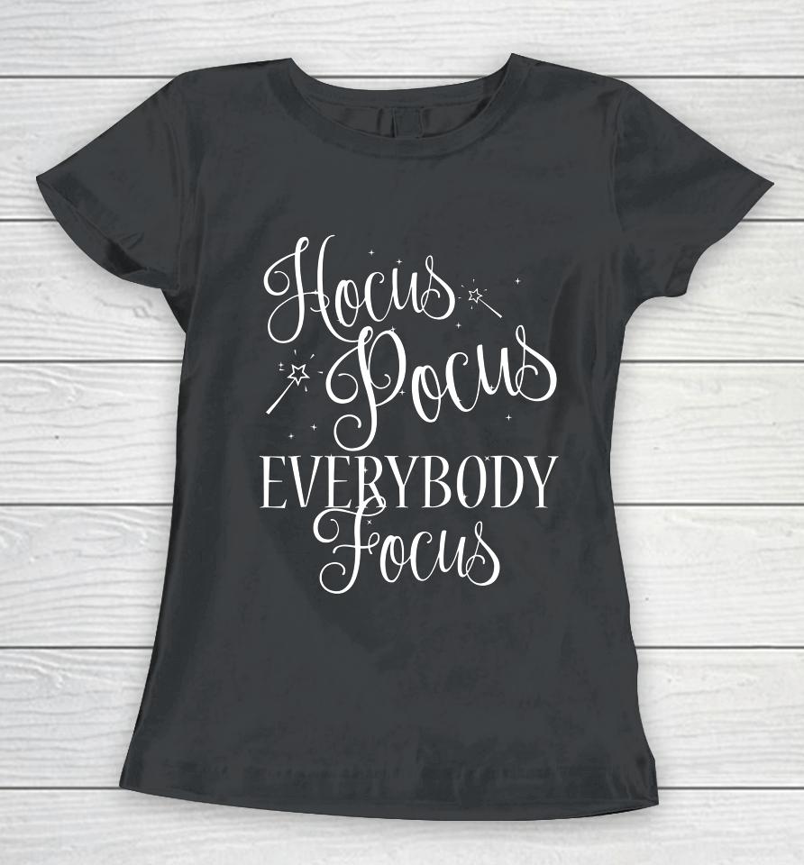 Hocus Pocus Everybody Focus Funny Teacher Halloween Women T-Shirt