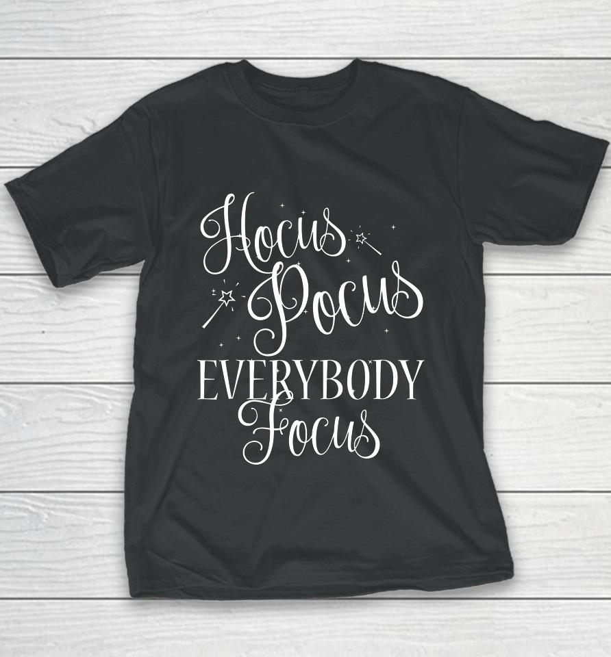 Hocus Pocus Everybody Focus Funny Teacher Halloween Youth T-Shirt