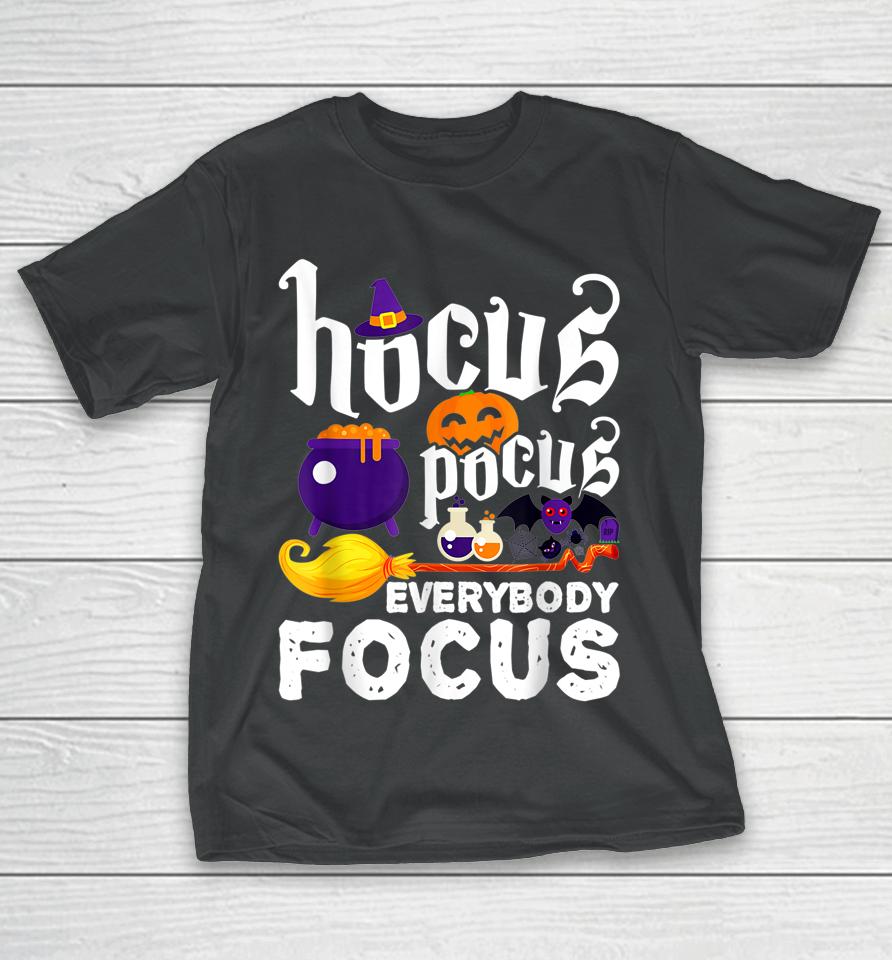 Hocus Pocus Everybody Focus Halloween Outfit Halloween Witch T-Shirt