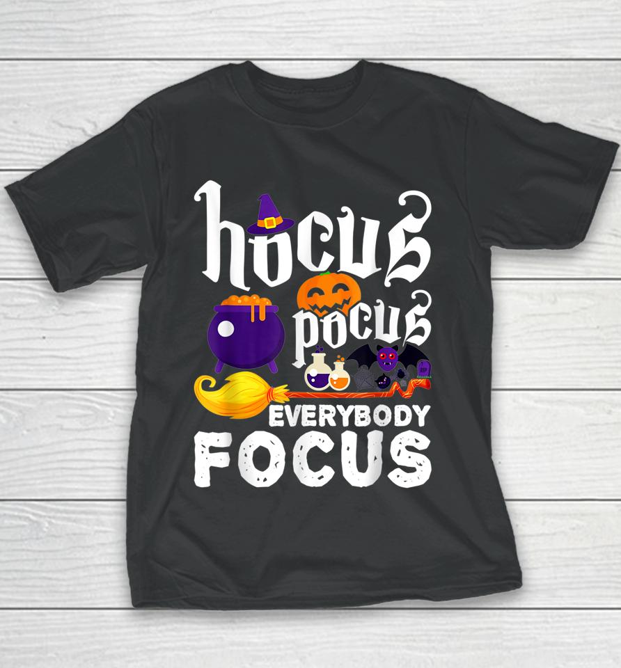 Hocus Pocus Everybody Focus Halloween Outfit Halloween Witch Youth T-Shirt