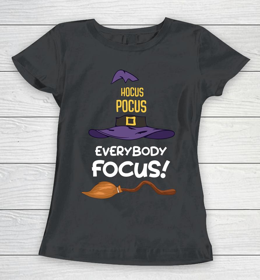 Hocus Pocus Everybody Focus Halloween Women T-Shirt