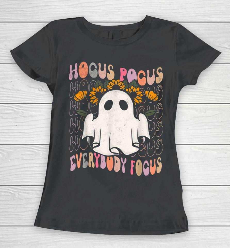 Hocus Pocus Everybody Focus Teacher Spooky Pumpkin Halloween Women T-Shirt