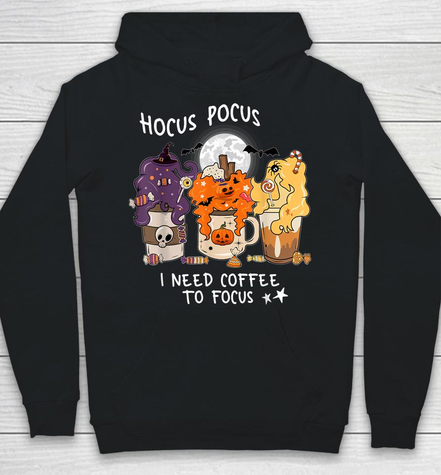 Hocus Pocus I Need Coffee To Focus Halloween Teacher Hoodie