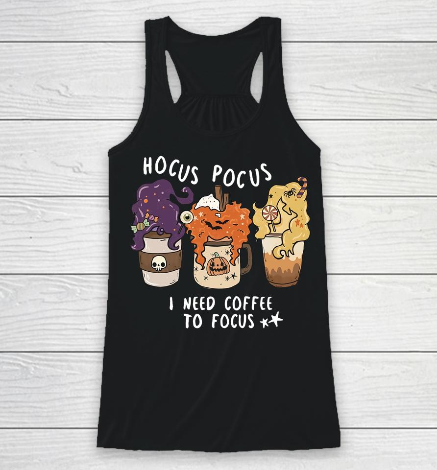 Hocus Pocus I Need Coffee To Focus Halloween Teacher Racerback Tank