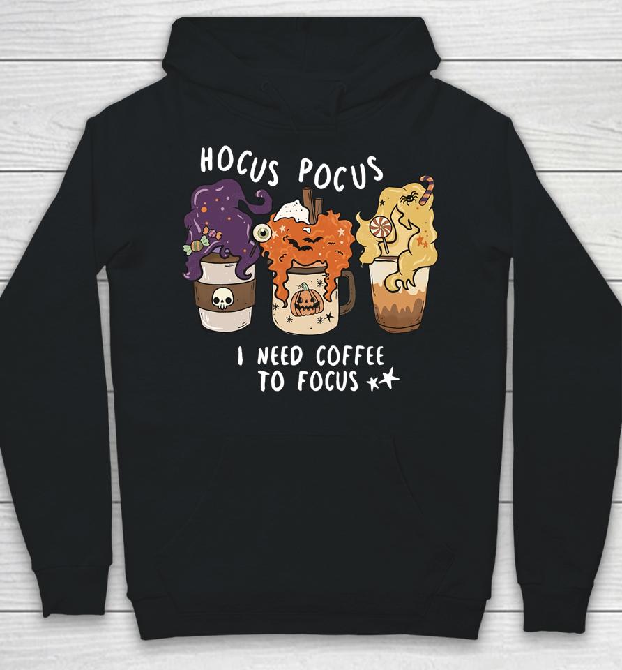 Hocus Pocus I Need Coffee To Focus Halloween Teacher Hoodie