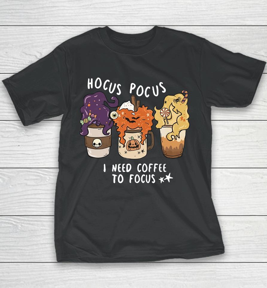 Hocus Pocus I Need Coffee To Focus Halloween Teacher Youth T-Shirt