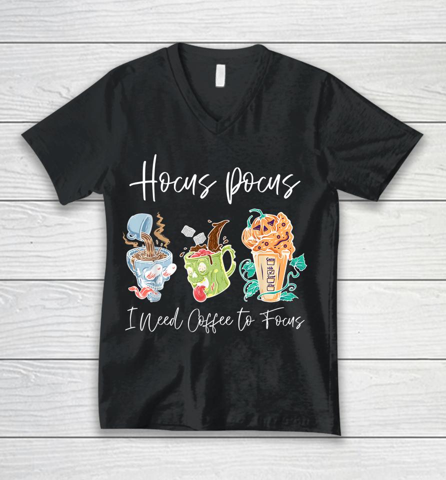 Hocus Pocus I Need Coffee To Focus Halloween Teachers Unisex V-Neck T-Shirt