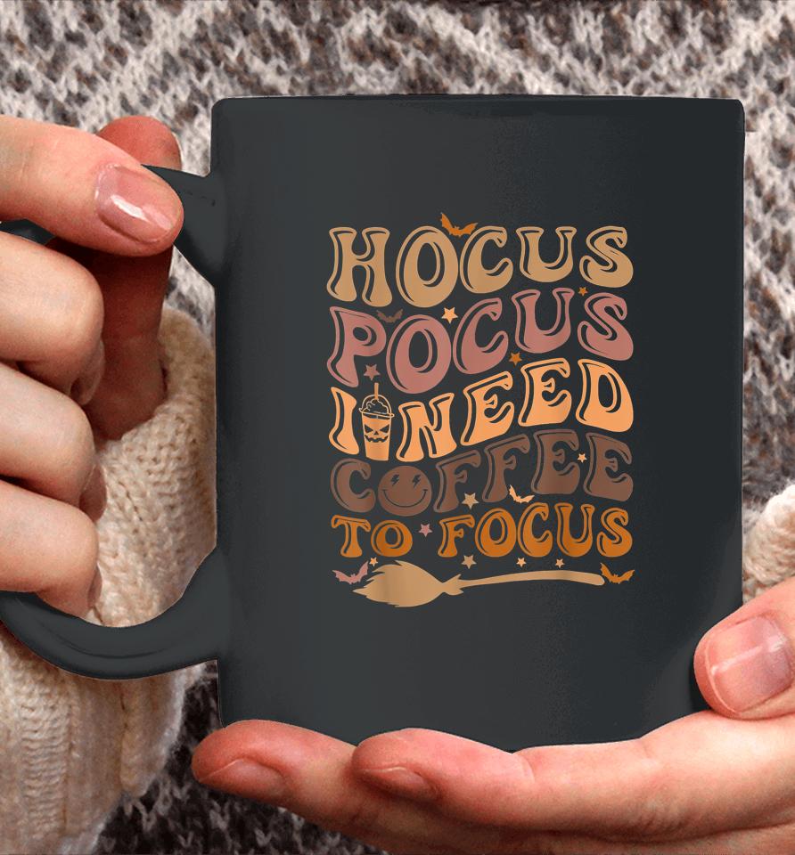 Hocus Pocus I Need Coffee To Focus Halloween Teachers Coffee Mug