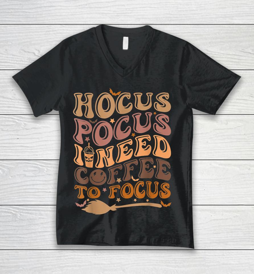 Hocus Pocus I Need Coffee To Focus Halloween Teachers Unisex V-Neck T-Shirt