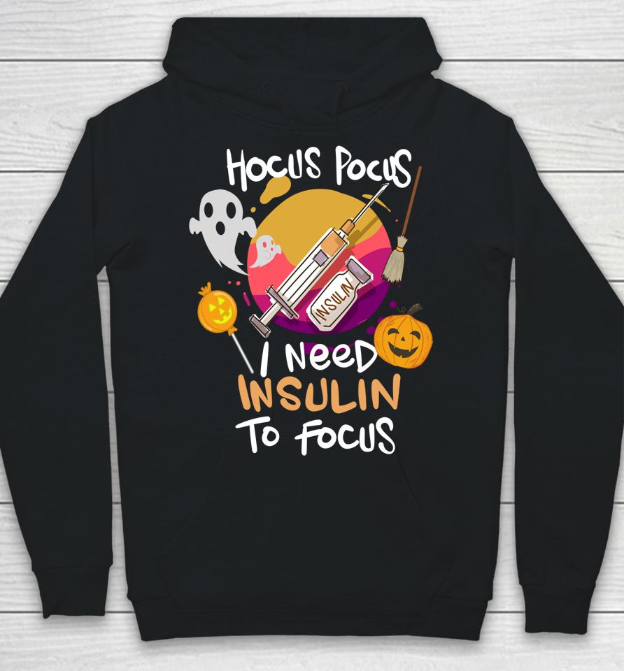 Hocus Pocus I Need Insulin To Focus Halloween Diabetes Hoodie