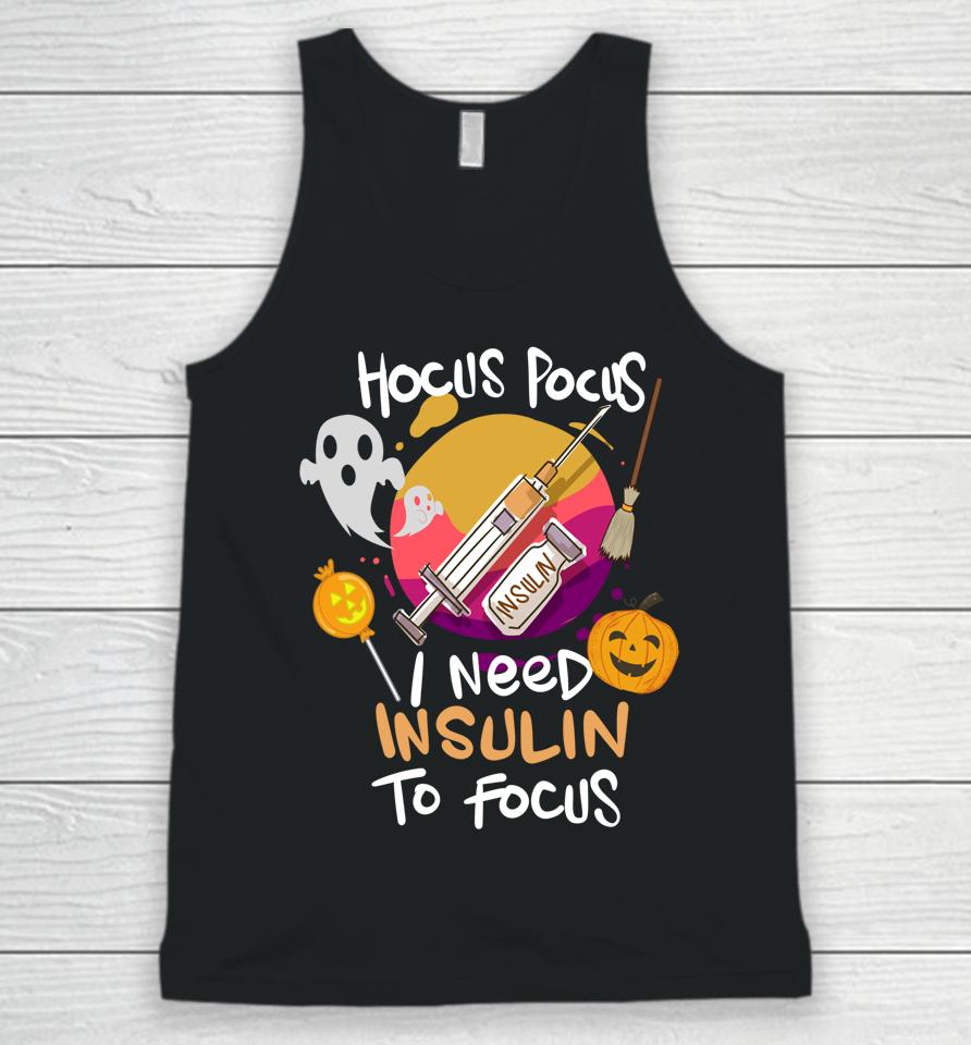 Hocus Pocus I Need Insulin To Focus Halloween Diabetes Unisex Tank Top
