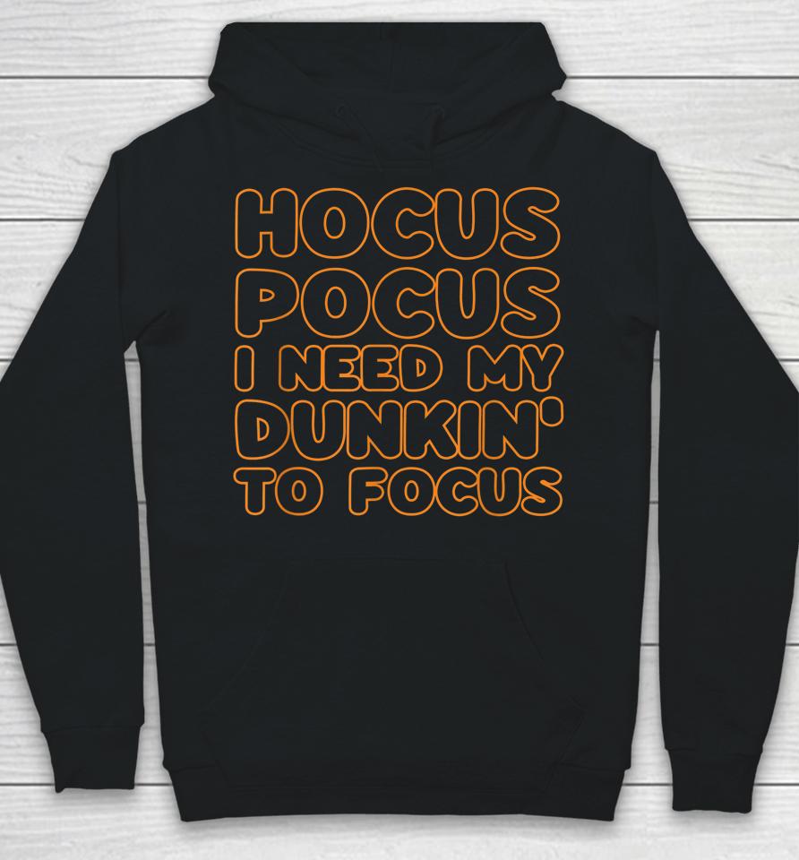 Hocus Pocus I Need My Dunkin' To Focus Halloween Hoodie