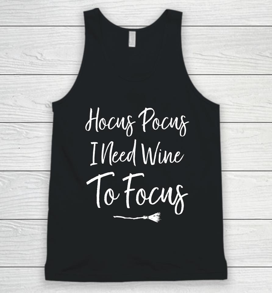 Hocus Pocus I Need Wine To Focus Funny Halloween Unisex Tank Top
