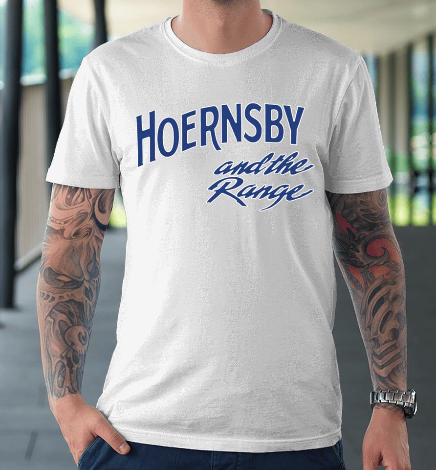 Hoernsby And The Range Premium T-Shirt