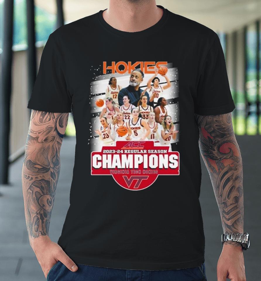 Hokies Acc 2023 24 Regular Season Champions Virginia Tech Hokies Premium T-Shirt
