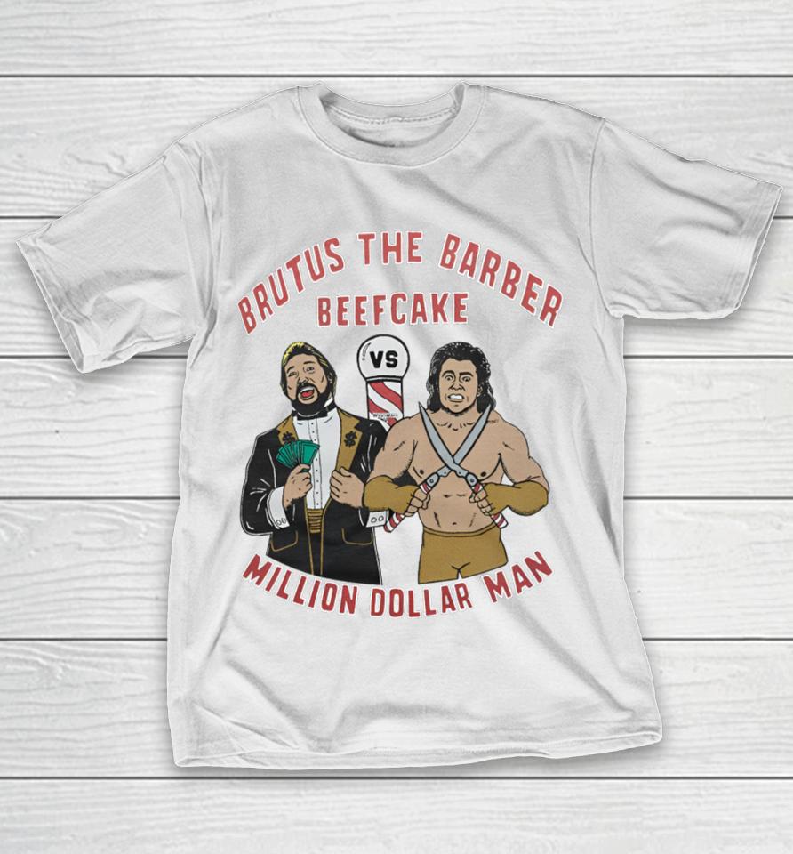 Hold The Mayo Wearing Brutus The Barber Beefcake Million Dollar Man T-Shirt