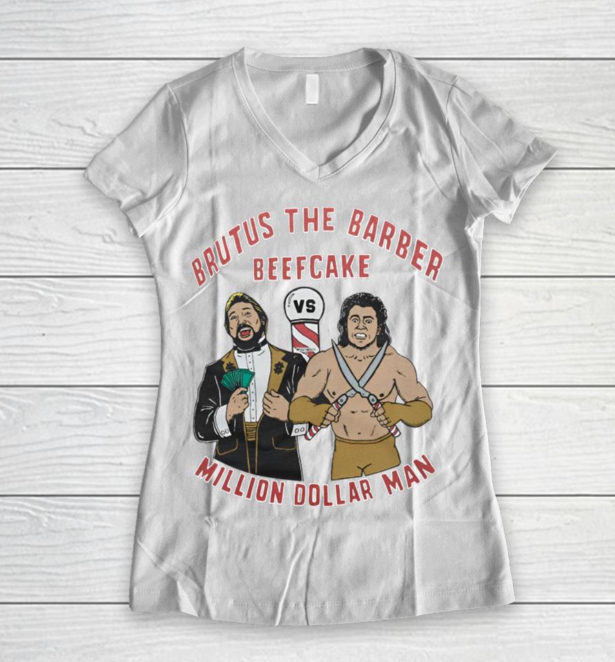 Hold The Mayo Wearing Brutus The Barber Beefcake Million Dollar Man Women V-Neck T-Shirt