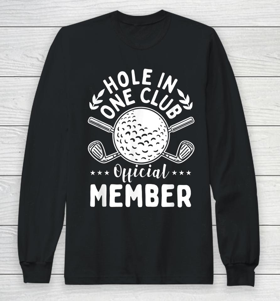 Hole In One Club Golf Club Long Sleeve T-Shirt