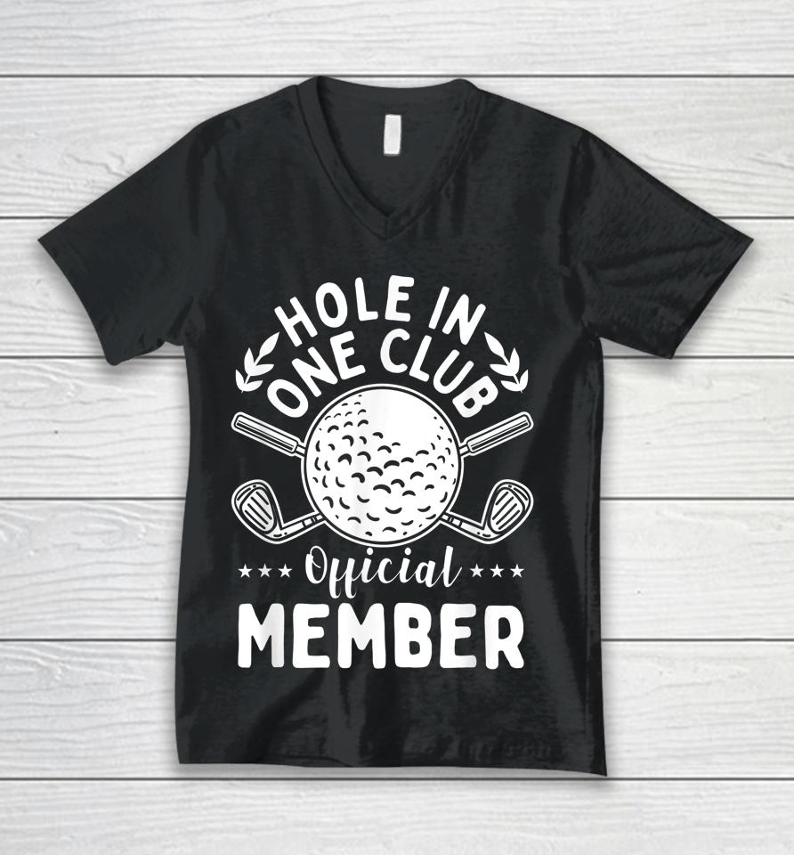 Hole In One Club Golf Club Unisex V-Neck T-Shirt