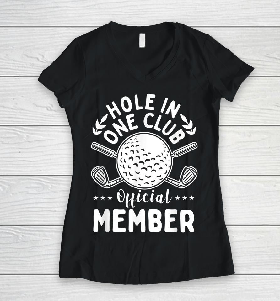 Hole In One Club Golf Club Women V-Neck T-Shirt