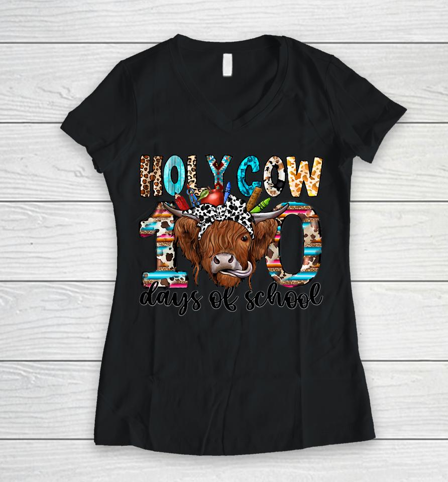 Holy Cow 100 Days Of School 100Th Day Smarter Teacher Women V-Neck T-Shirt