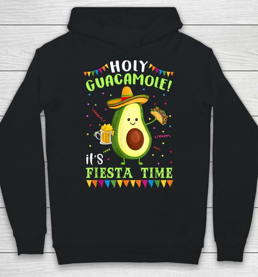 Holy Guacamole It's Fiesta Time Hoodie