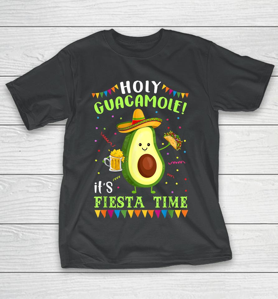 Holy Guacamole It's Fiesta Time T-Shirt