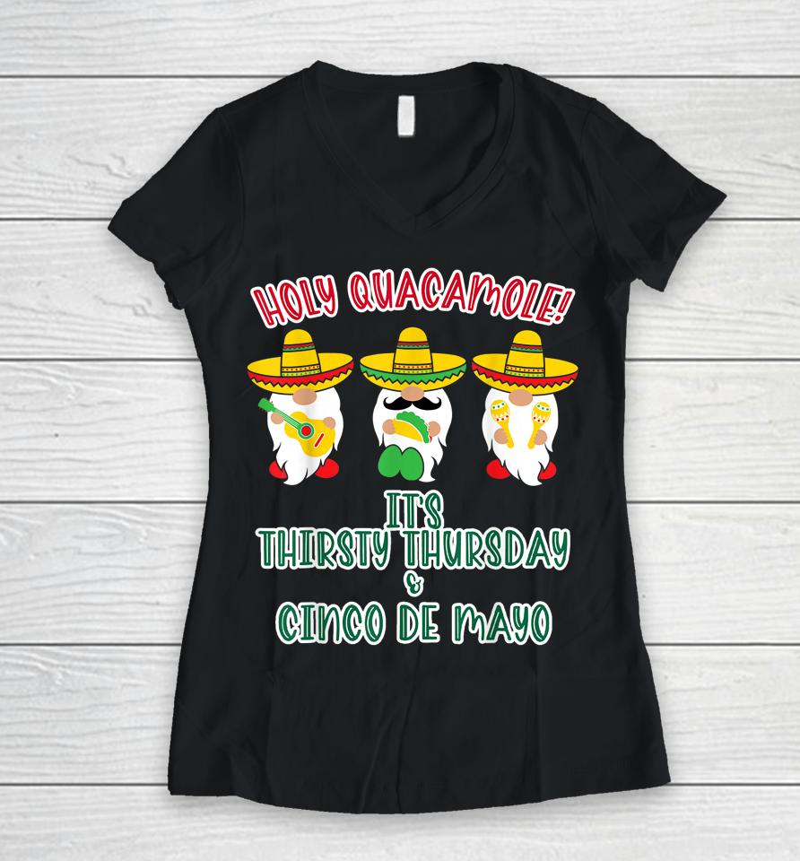 Holy Guacamole It's Thirty Thursday &Amp; Cinco De Mayo Women V-Neck T-Shirt