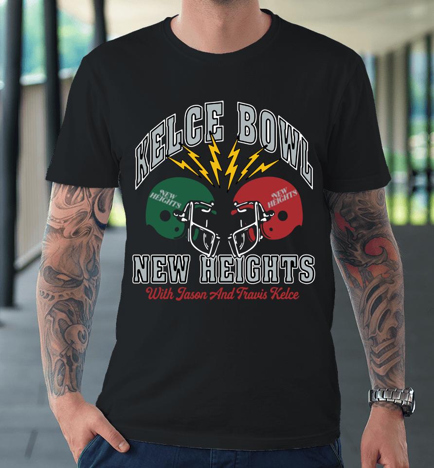 Homage 2023 Kelce Bowl New Heights With Jason Kelce And Travis Kelce Podcast Premium T-Shirt