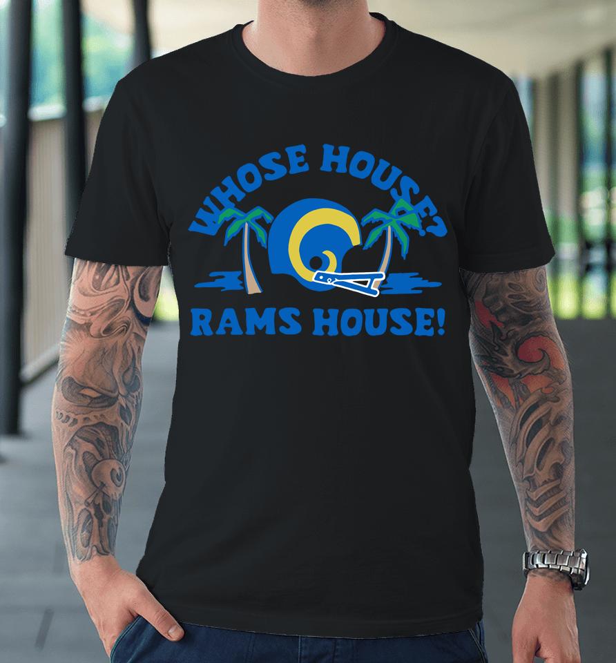 Homage Los Angeles Rams Whose House Premium T-Shirt