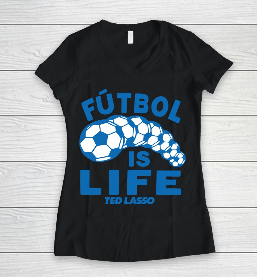 Homage Ted Lasso Futbol Is Life Women V-Neck T-Shirt