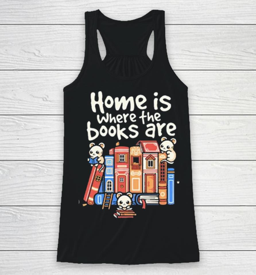 Home Is Where The Books Are Racerback Tank