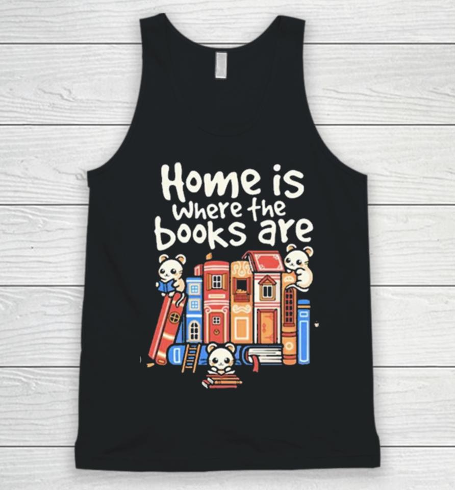 Home Is Where The Books Are Unisex Tank Top