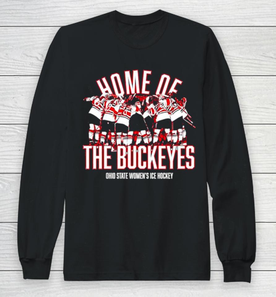 Home Of The Buckeyes Ohio State Women’s Ice Hockey Long Sleeve T-Shirt