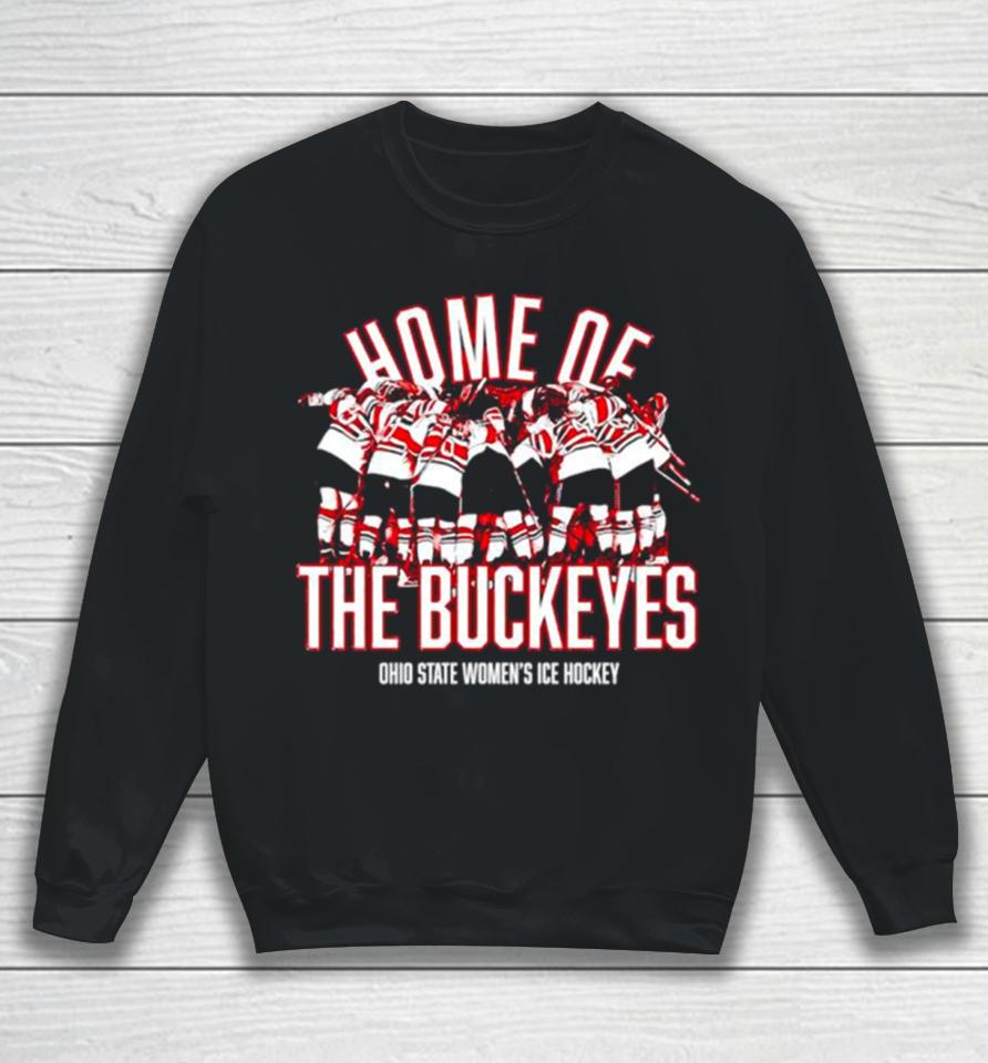 Home Of The Buckeyes Ohio State Women’s Ice Hockey Sweatshirt