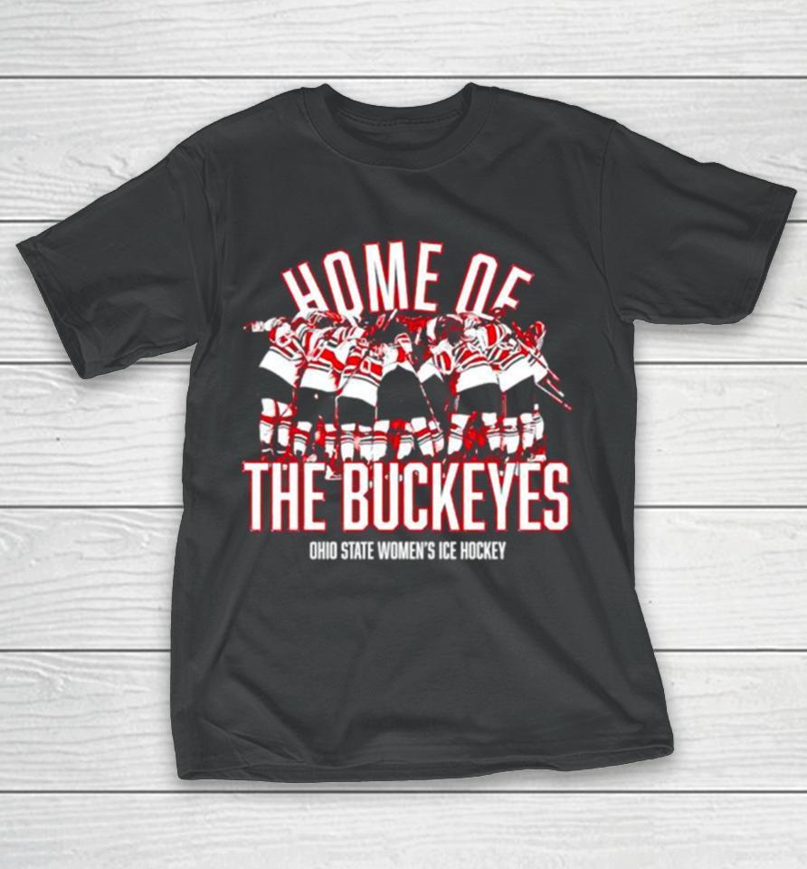 Home Of The Buckeyes Ohio State Women’s Ice Hockey T-Shirt